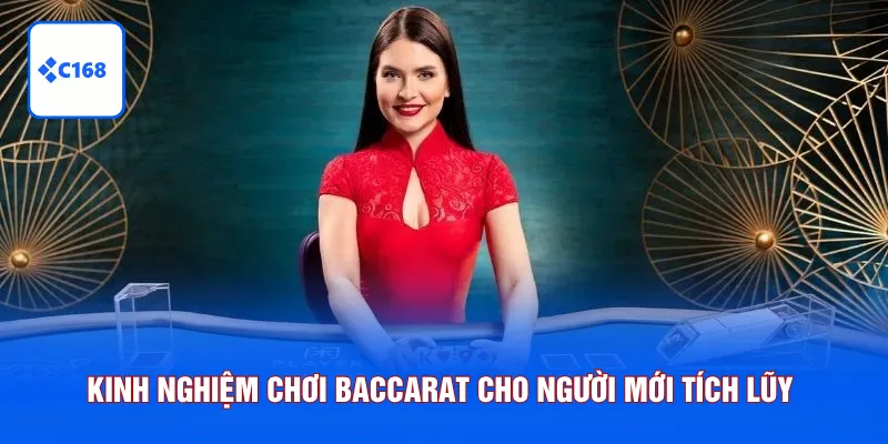 Kinh nghiệm chơi Baccarat cho người mới tích lũy để thắng lớn